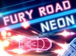 Fury Road Neon